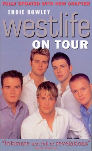 Westlife On Tour by Eddie Rowley