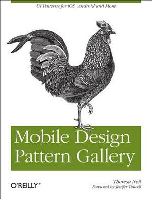 Mobile Design Pattern Gallery: UI Patterns for Mobile Applications by Theresa Neil