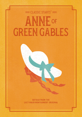 Classic Starts: Anne of Green Gables by L.M. Montgomery