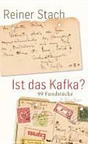 Ist das Kafka? 99 Fundstücke by Reiner Stach