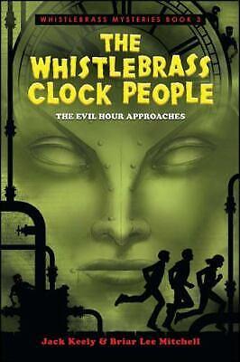 The Whistlebrass Clock People by Jack Keely, Briar Lee Mitchell