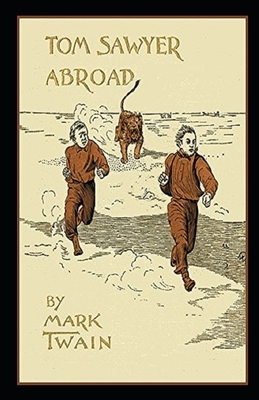 Tom Sawyer Abroad Illustrated by Mark Twain