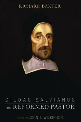 Gildas Salvianus: The Reformed Pastor by Richard Baxter