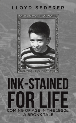 Ink-Stained for Life by Lloyd Sederer