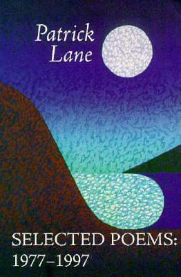 Selected Poems: 1977–1997 by Patrick Lane