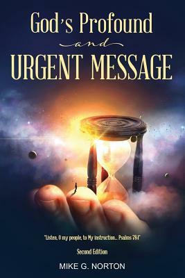 God's Profound and Urgent Message by Mike Norton