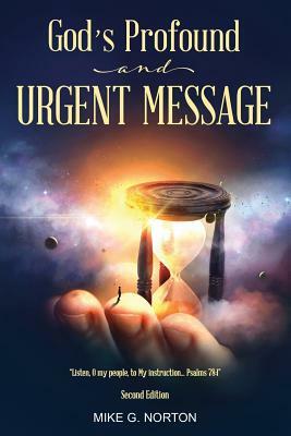 God's Profound and Urgent Message by Mike Norton