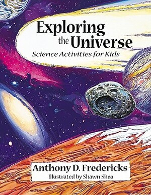 Exploring the Universe by Anthony D. Fredericks