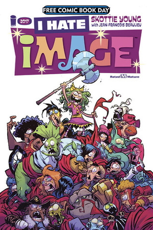 I Hate Image - Free Comic Book Day 2017 by Jean-François Beaulieu, Skottie Young