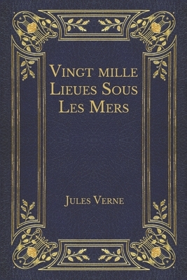 Vingt mille Lieues Sous Les Mers by Jules Verne