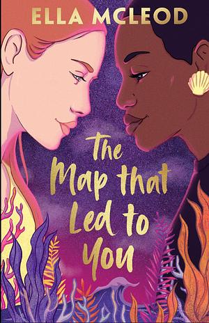 The Map that Led to You by Ella McLeod