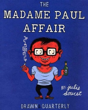 The Madame Paul Affair by Julie Doucet