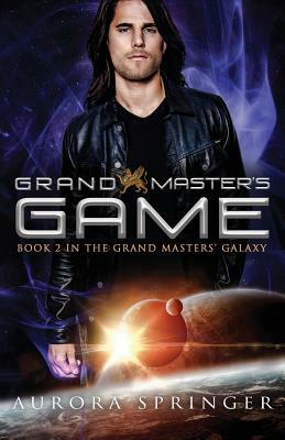 Grand Master's Game by Aurora Springer