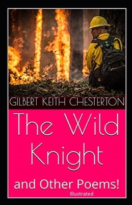 The Wild Knight And Other Poems Illustrated by G.K. Chesterton