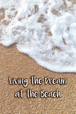 Living the Dream at the Beach by Lynn Lang