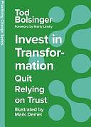 Invest in Transformation: Quit Relying on Trust by Tod Bolsinger