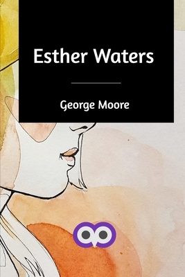 Esther Waters by George Moore
