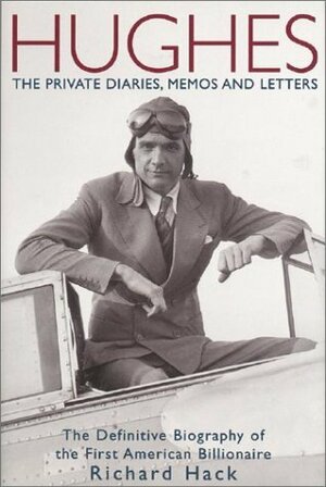 Hughes: The Private Diaries, Memos & Letters by Richard Hack
