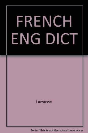 French Eng Dict by Larousse