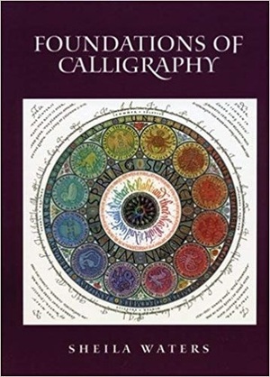 Foundations of Calligraphy by Sheila Waters