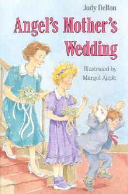Angel's Mother's Wedding by Margot Apple, Judy Delton