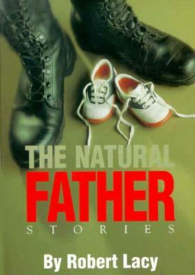 The Natural Father by Robert Lacy