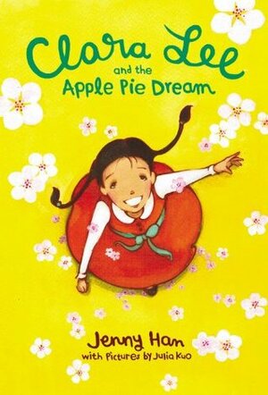 Clara Lee and the Apple Pie Dream by Jenny Han