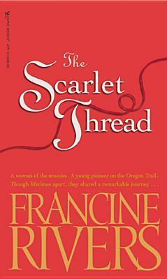 The Scarlet Thread by Francine Rivers
