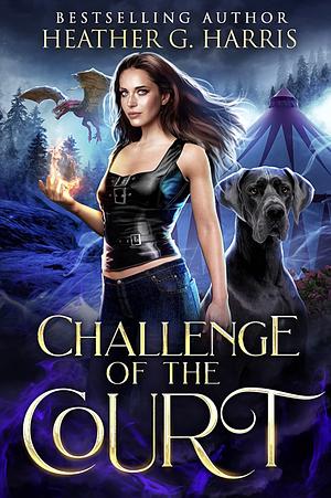 Challenge of the Court by Heather G. Harris