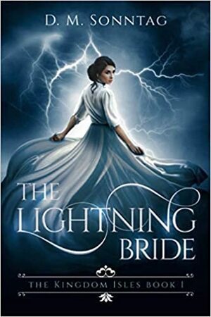 The Lightning Bride by D.M. Sonntag