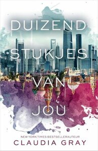 Duizend stukjes van jou by Claudia Gray