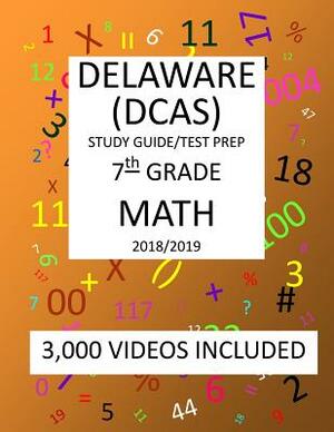 7th Grade DELAWARE DCAS, 2019 MATH, Test Prep: : 7th Grade DELAWARE COMPREHENSIVE ASSESSMENT SYSTEM 2019 MATH Test Prep/Study Guide by Mark Shannon