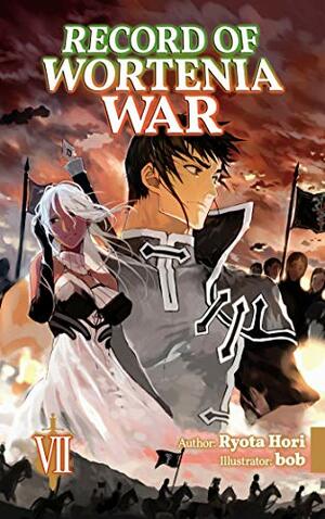 Record of Wortenia War: Volume 7 by Ryota Hori