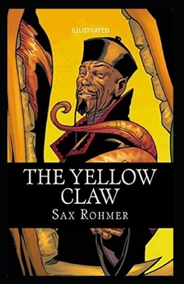 The Yellow Claw Illustrated by Sax Rohmer