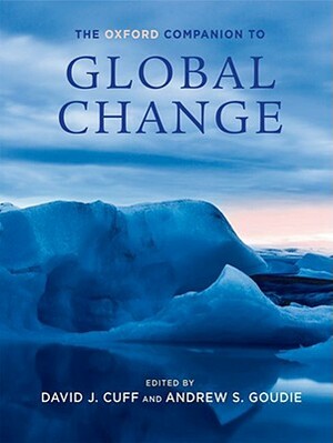 The Oxford Companion to Global Change by Andrew Goudie, David Cuff