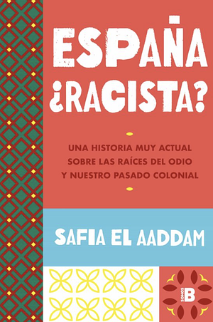 España ¿Racista? by Safia El Aaddam