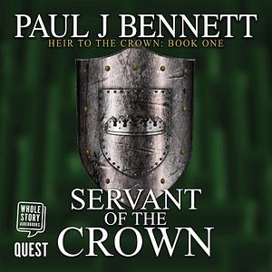 Servant of the Crown by Paul J. Bennett