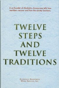 Twelve Steps and Twelve Traditions by Alcoholics Anonymous