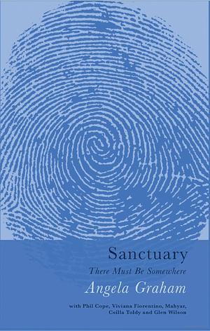 Sanctuary: There Must be Somewhere by Angela Graham