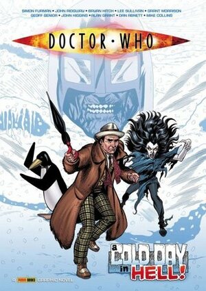 Doctor Who: A Cold Day in Hell! by Geoff Senior, Dan Abnett, John Freeman, Dave Hine, Kev Hopgood, Simon Furman, John Higgins, Tim Perkins, Bryan Hitch, Andy Lanning, Doug Braithwaite, Dave Elliott, Mike Collins, Grant Morrison, John Ridgway, Lee Sullivan, Cam Smith, Richard Starkings, Alan Grant, John Carnell