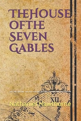 The House of the Seven Gables by Nathaniel Hawthorne