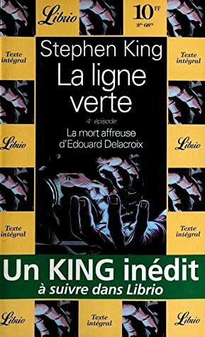 La ligne verte, 4e épisode : La mort affreuse d'Edouard Delacroix by Stephen King