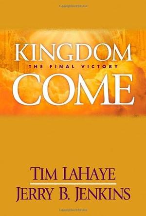 Kingdom Come by Tim LaHaye, Jerry B. Jenkins