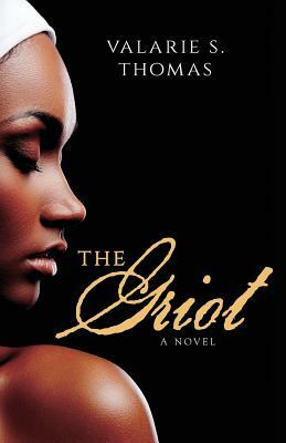 The Griot by Valarie S. Thomas
