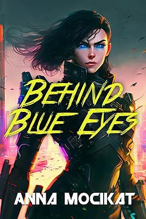 Behind Blue Eyes by Anna Mocikat
