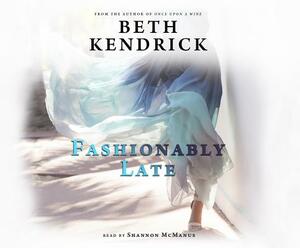 Fashionably Late by Beth Kendrick