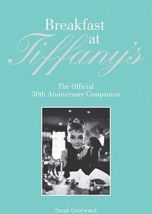 The Breakfast at Tiffany's Companion by Sarah Gristwood