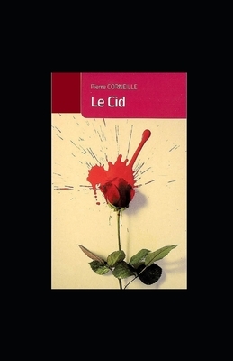 Le Cid illustree by Pierre Corneille