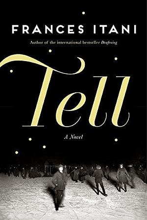 Tell by Frances Itani