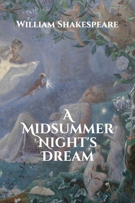 A Midsummer Night's Dream by William Shakespeare